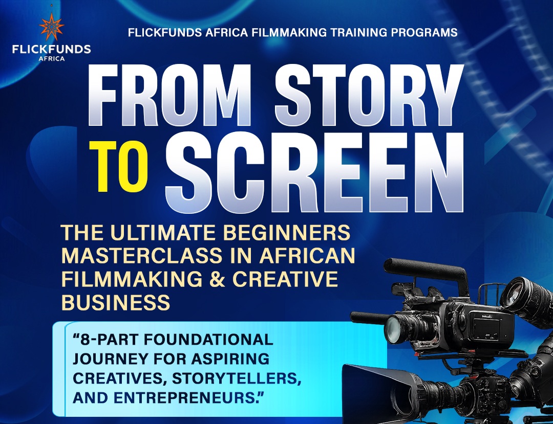 From Story to Screen: The Ultimate Beginners Masterclass in African Filmmaking & Creative Business